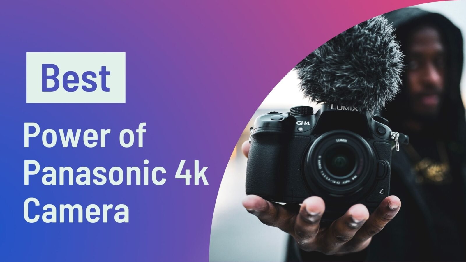 7 Unbelievable Power of Panasonic Camera 4K  Embrace the Visual Revolution